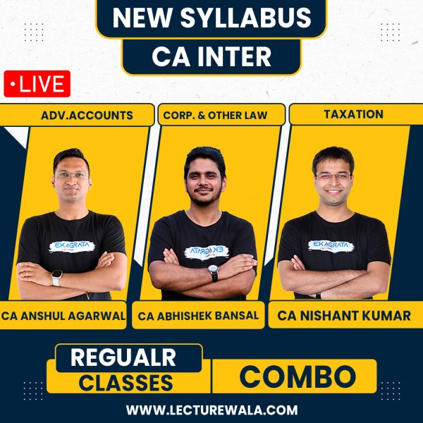 CA Inter New Syllabus Group 1 Live Regular Combo Classes By CA Anshul Agarwal, CA Abhishek Bansal and Nishant Kumar : Live Online Classes