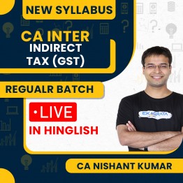 CA Inter (Indirect Tax) IDT New Syllabus Live + Recorded Regular Course By CA Nishant Kumar :Live Online Classes