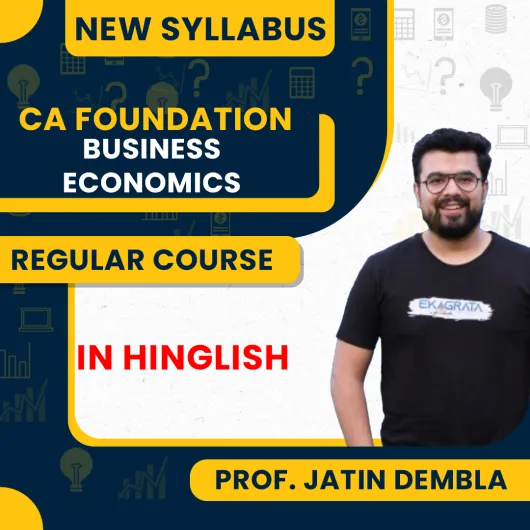 Prof. Jatin Dembla Business Economics New Syllabus Regular Classes For CA Foundation Online Classes