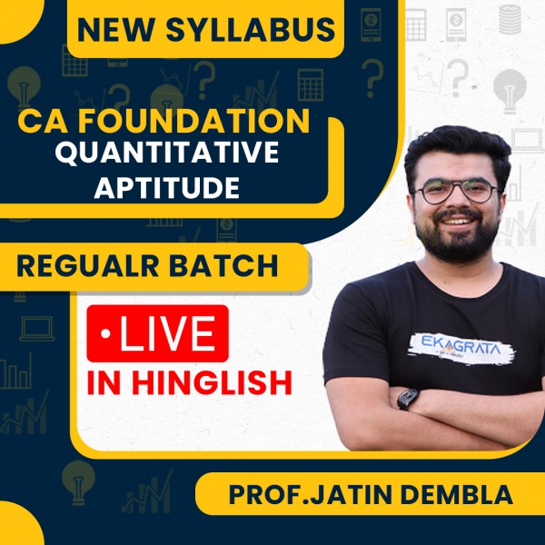 CA Foundation New Syllabus Quantitative Aptitude Live regular Classes By Prof. Jatin Dembla: Live Online Classes