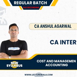 CA Inter Costing  New Syllabus Old Recording Regular Course By CA Anshul Agarwal : Online Classes