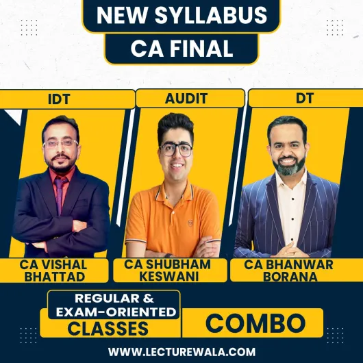 CA Bhanwar Borana Direct Tax & CA Vishal Bhattad Indirect Tax Regular Batch & CA Shubham Keswani Auditing Exam-Oriented Online Combo Classes For CA Final CA Bhanwar Borana Direct Tax & CA Vishal Bhattad Indirect Tax Regular Batch & CA Shubham Keswani Auditing Exam-Oriented Online Combo Classes For CA Final