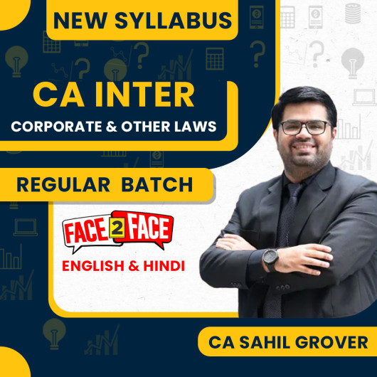 CA Sahil Grover Corporate And Other Law Face To Face Regular Classes For CA Inter : Offline Classes