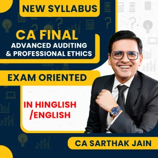 CA Sarthak Jain Advanced Auditing Exam-Oriented Batch For CA Final