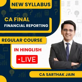 Financial Reporting Live Upcoming Regular Batch For CA Final By CA Sarthak Jain