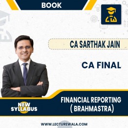 CA Final Financial Reporting (FR) New Syllabus Brahmastra Book : BY CA Sarthak Jain.