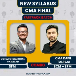  CMA Kapil Talreja &amp; CS Harshwardhan Gaikwad SCM &amp; SFM Fast Track Batch​ For CMA Final:Online Classes.