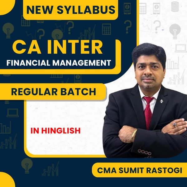 CMA Sumit Rastogi Financial Management Regular Online Classes For CA Inter: Google Drive Classes