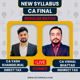CA Yash Khandelwal DT & CA Vishal Bhattad Combo Regular Online Classes For CA Final: Live Online Classes  CA Yash Khandelwal DT & CA Vishal Bhattad Combo Regular Online Classes For CA Final: Live Online Classes