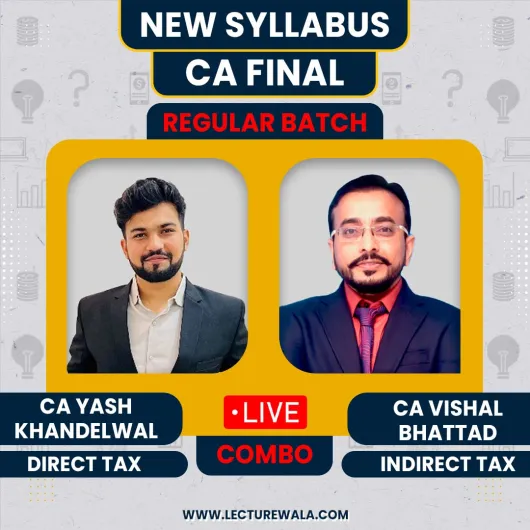 CA Yash Khandelwal DT & CA Vishal Bhattad Combo Regular Online Classes For CA Final: Live Online Classes 