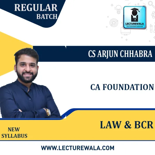 CA Foundation Law & BCR Full Course Live Stream by CS Arjun Chhabra: Live Online Classes.