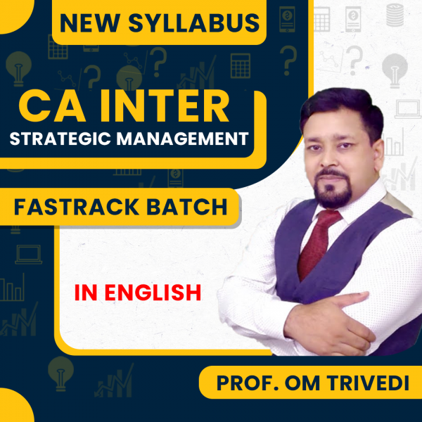 Prof. Om Trivedi SM Fastrack Online Classes (In English) for CA Inter : Google Drive Classes