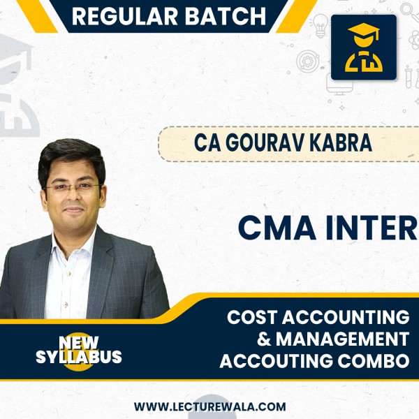 CMA Inter New Syllabus Cost Accounting  + Management Accounting Combo Regular Classes By CA Gourav Kabra : Online Classes