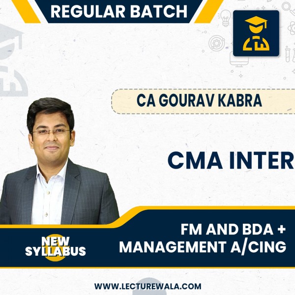 CMA Inter New Syllabus FM & BDA + Management Accounting Combo Regular Classes By CA Gourav Kabra: Online Classes