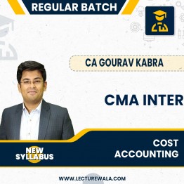 CMA Inter New Syllabus Cost Accounting Regular Classes By CA Gourav Kabra: Online Classes