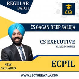 CS Executive ECPIL Live@Home and FACE TO FACE With Recording (New Syllabus) Regular Course By CS Gagan Deep Saluja : Online Classes