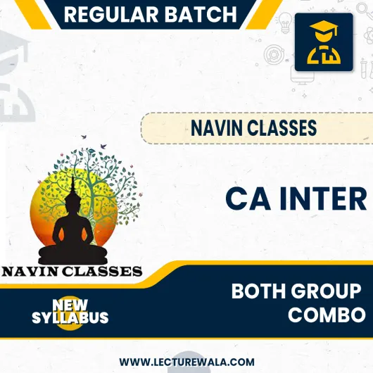 CA Inter Combo All 6 Papers New Scheme Regular Course By Navin Classes: Online Classes