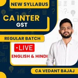 CA Vedant Bajaj GST Regular Live + Recorded Batch For CA Inter 
