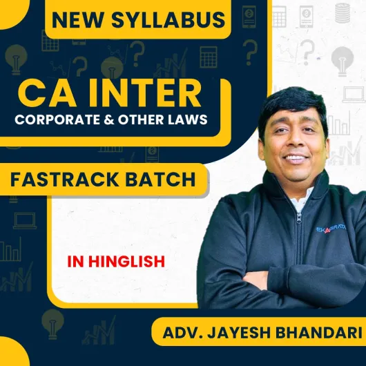 CA Inter Corporate & Other Law Fastrack Batch for Live Batch by Adv. Jayesh Bhandari CA Inter Corporate & Other Law Fastrack Batch for Live Batch by Adv. Jayesh Bhandari