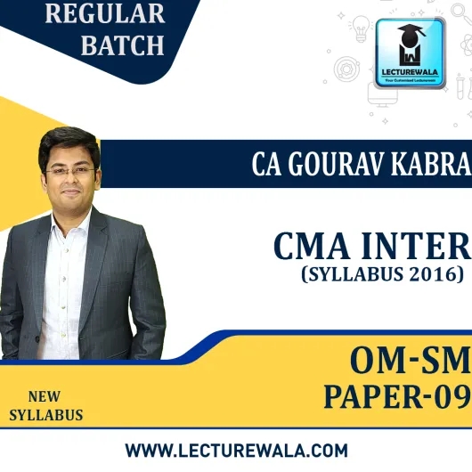 CMA Inter Group-2 P09: OM-SM - 2016 Syllabus Regular Course : Video Lecture + Study Material by CA Gourav Kabra (For June 2023)