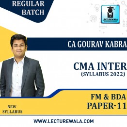 CMA Inter Group-2 P11: FM & BDA - 2022 Syllabus Regular Course  : Video Lecture + Study Material by CA Gaurav Kabra (For Dec 2023)