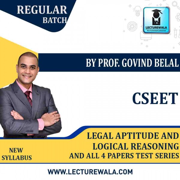 CSEET Legal Aptitude and Logical Reasoning Full Video Lectures With All 4 Papers Test Series and E-Notes ; By Prof Govind Belal ( May 2021 onwards)