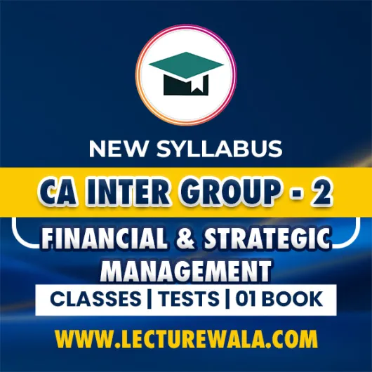 Grooming Education Academy Paper 6: Financial & Strategic Management (FM-SM) Regular Online Classes For CA Inter