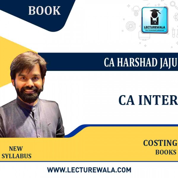 CA Inter Costing Books New Syllabus Study Material By CA Harshad Jaju: Online books.