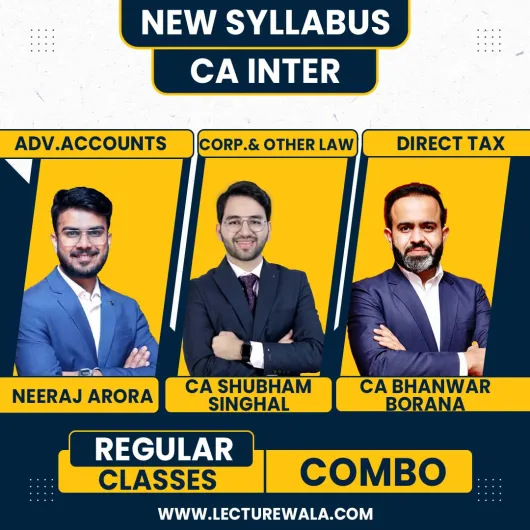 CA Inter Direct tax + Advanced Accounts & Law By CA Bhanwar Borana & CA Aakash Kandoi & CA Shubham Singhal: Online Classes