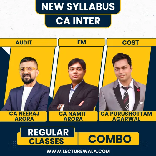 CA Namit Arora FM & Neeraj Arora Audit & CA PURUSHOTTAM AGGARWAL Costing Regular Combo Classes For CA Inter Online.