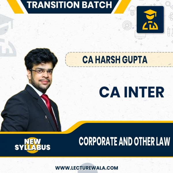 CA Inter Corporate And Other Law Transition Batch  by CA Harsh Gupta: Online Classs