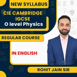 CIE Cambridge IGCSE + O level Physics Online Regular Classes By Rohit Jain Sir