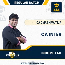 CA CMA Shiva Teja Income Tax Regular Batch For CA Inter : Online Classes