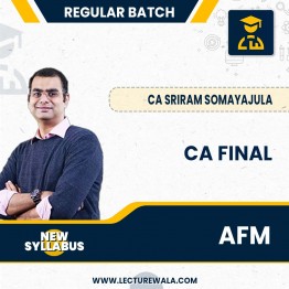 CA Sriram Somayajula Advanced Financial Management (AFM) Regular Batch For CA Final : Online Classes