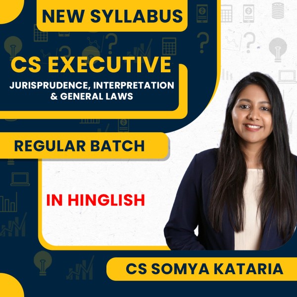 CS Somya Kataria Jurisprudence Interpretation and General Laws Regular Classes For CS Executive Online Classes