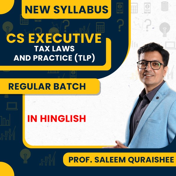 Prof. Saleem Quraishee Module - 2 New Syllabus Tax Laws Regular Online Classes For CS Executive