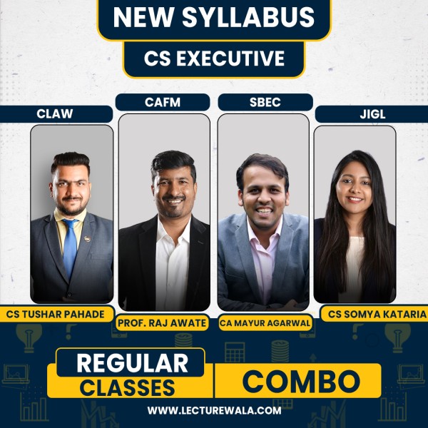 CS Tushar Pahade CLAW Prof. Raj Awate CAFMV CA Mayur Agarwal SBIL & CS Somya Kataria JIGL Regular Combo Classes For CS Executive Online Classes