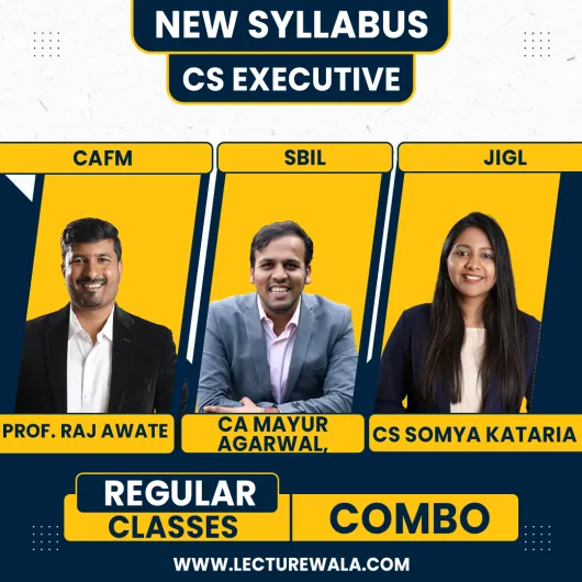 Prof. Raj Awate CAFM CA Mayur Agarwal SBIL & CS Somya Kataria JIGL Regular Combo Classes For CS Executive Online Classes