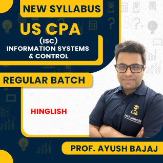 US CPA - Information Systems and Control (ISC) Regular Course By Ayush Bajaj