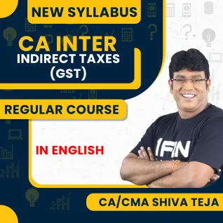CA Shiva Tejai Indirect Taxes - GST Regular Batch For CA Inter: Online Classes
