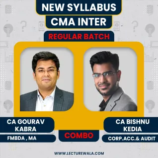 CA Gourav KabraFMBDA , MA & CA Bishnu Kedia CAA Combo Regular Batch For CMA Inter