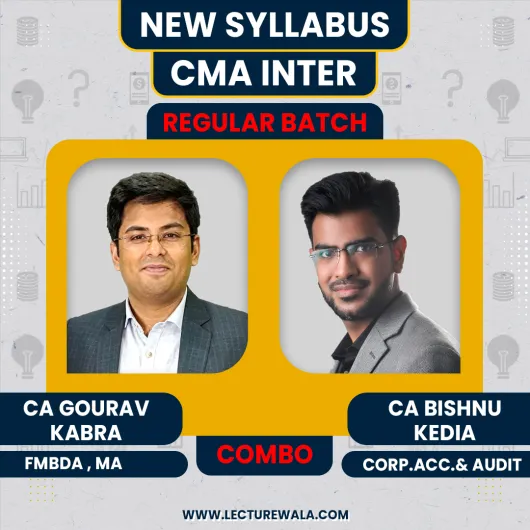 CA Gourav KabraFMBDA , MA & CA Bishnu Kedia CAA Combo Regular Batch For CMA Inter CA Gourav KabraFMBDA , MA & CA Bishnu Kedia CAA Combo Regular Batch For CMA Inter