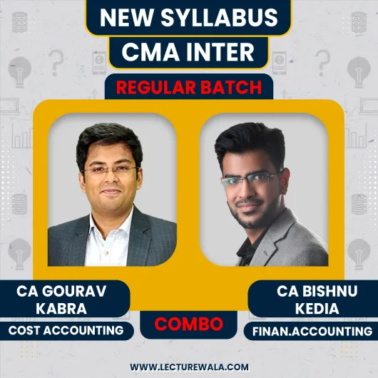 CA Gourav Kabra & Bishnu Kedia Cost & Financial Accounting Combo Regular Batch For CMA Inter CA Gourav Kabra & Bishnu Kedia Cost & Financial Accounting Combo Regular Batch For CMA Inter