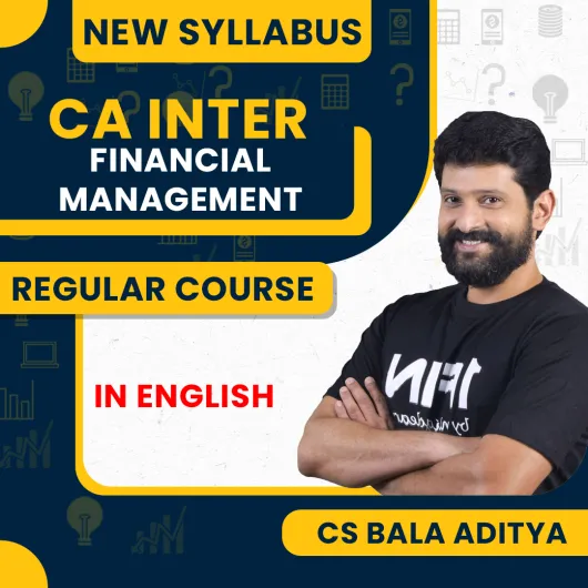 CA Bala Aaditya Financial Management In English Regular Online Classes For CA Inter