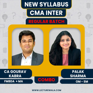 CA Gourav Kabra FMDA & MA, Palak Sharma Ma'am OMSM Combo Regular Batch For CMA Inter