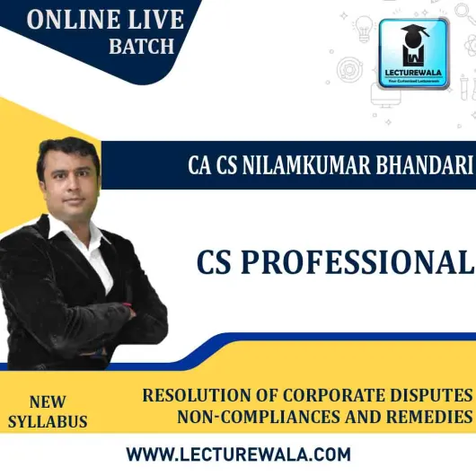 CS Professional Resolution of Corporate Disputes Non-Compliances And Remedies by CA CS Nilamkumar Bhandari : Pen Drive online Classes