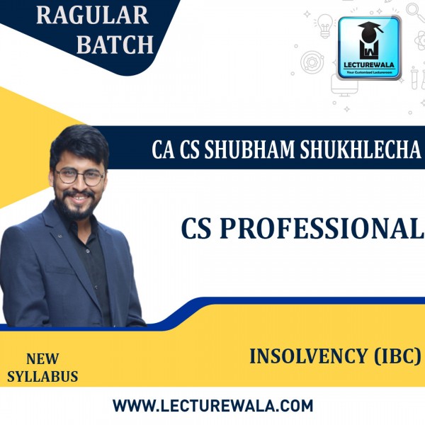 CS Professional Insolvency (IBC) New Syllabus Regular Course : Video Lecture + Study Material by CA CS Shubham Sukhlecha   : Google Drive / Pendrive.