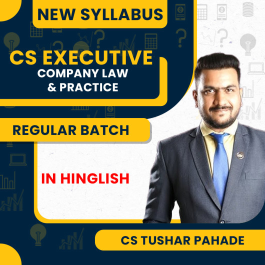 CS Tushar Pahade Company Law and Practice Regular Classes For CS Executive Online Classes