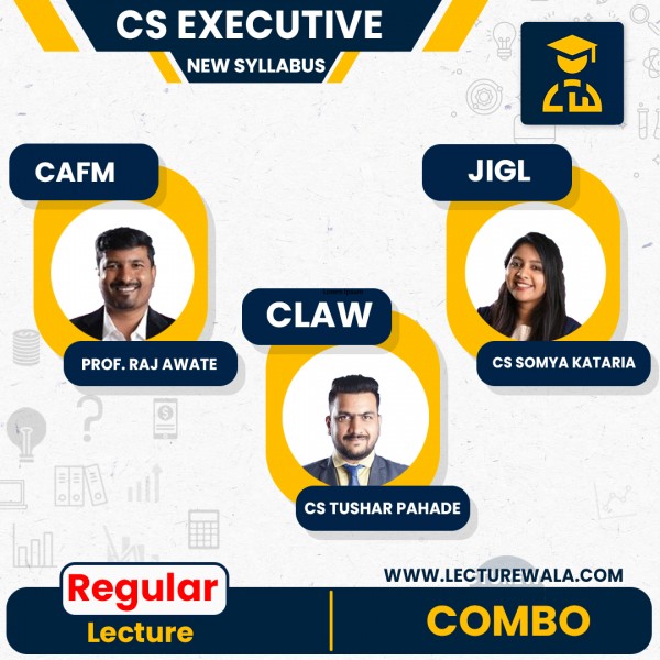 CS Executive New Syllabus Combo – (CLAW + CAFM + JIGL)  Regular Btach by CS Tushar Pahade,  CS Somya Kataria, Prof. Raj Awate, : Online classes.