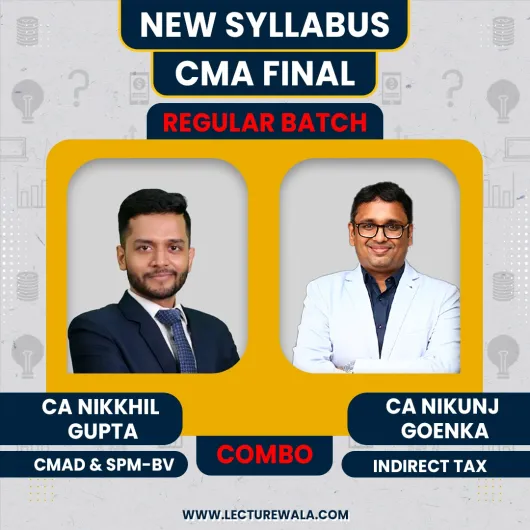 CMA Final Group 4 Regular Course By CA CS CMA Nikkhil Gupta CMAD & SPM-BV Nikunj Goenka IDT: Google Drive & Pendrive